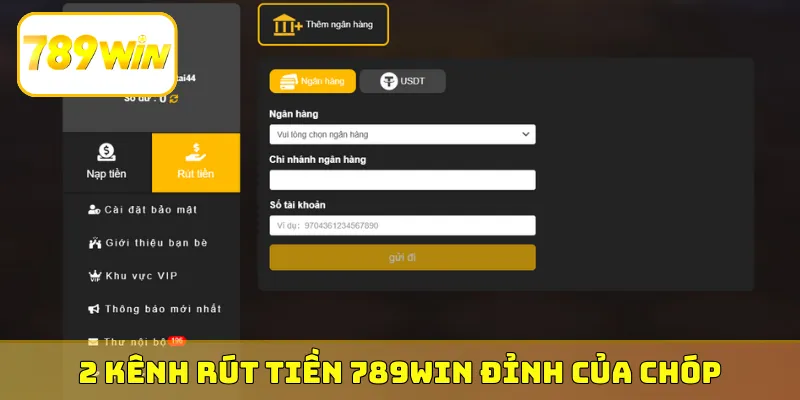 2 kênh rút tiền 789Win đỉnh của chóp