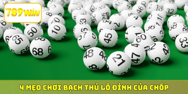 4 mẹo chơi bạch thủ lô đỉnh của chóp