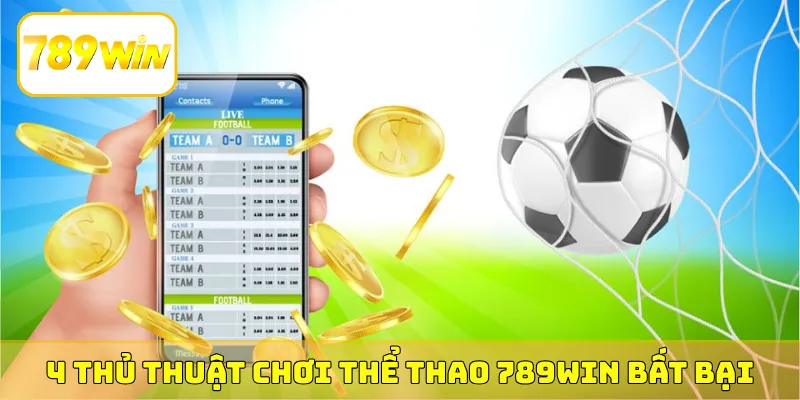 4 thủ thuật chơi thể thao 789Win bất bại