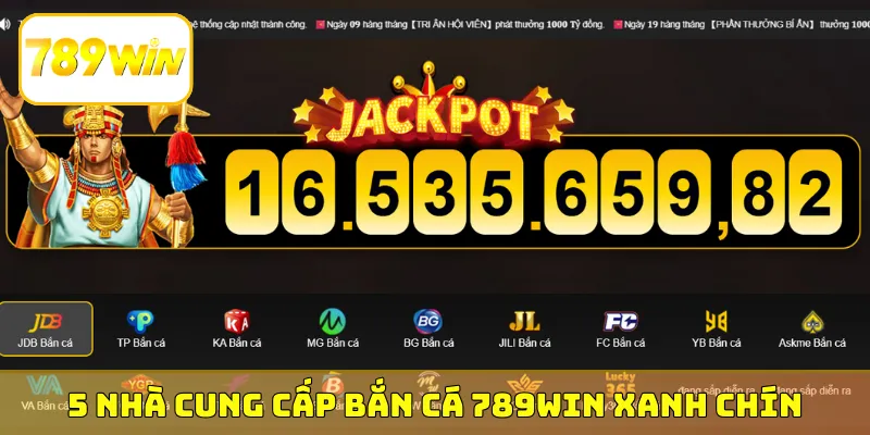 5 nhà cung cấp bắn cá 789Win xanh chín
