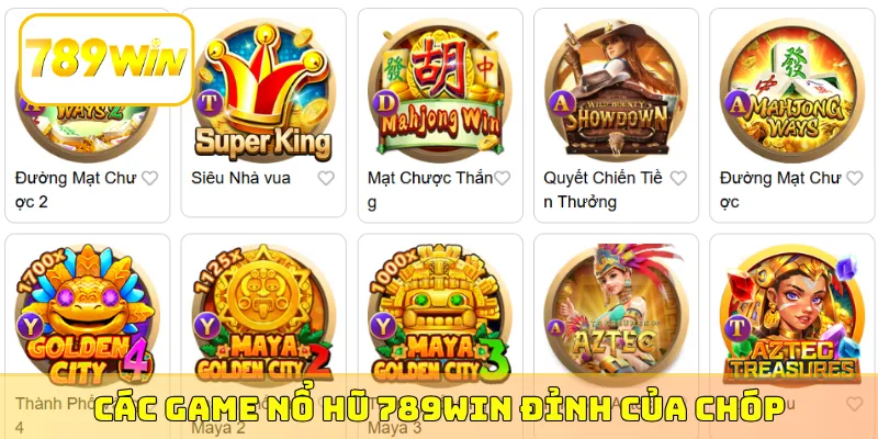Các game nổ hũ 789Win đỉnh của chóp