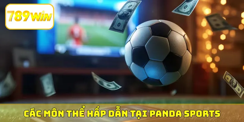 Các môn thể hấp dẫn tại PANDA Sports
