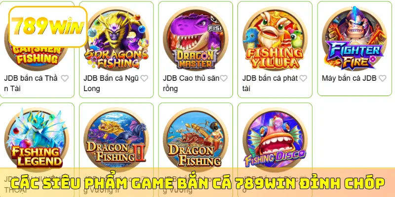 Các siêu phẩm game bắn cá 789Win đỉnh chóp
