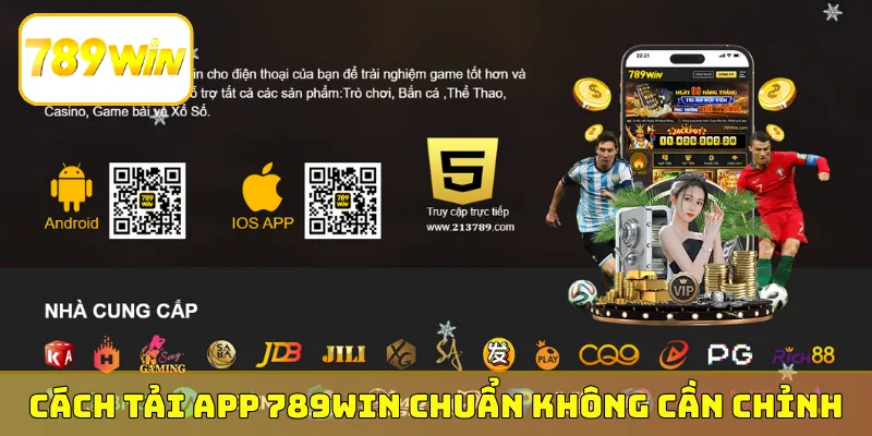 Cách tải app 789Win chuẩn không cần chỉnh