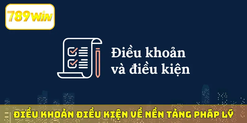 Điều khoản điều kiện về nền tảng pháp lý
