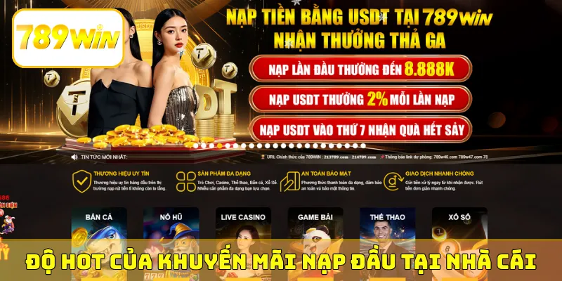 Độ HOT của khuyến mãi nạp đầu tại nhà cái