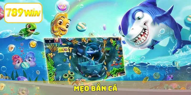 mẹo bắn cá