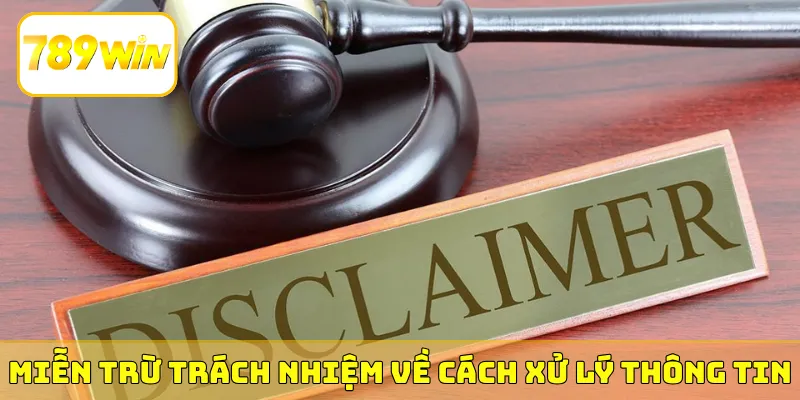 Miễn trừ trách nhiệm về cách xử lý thông tin