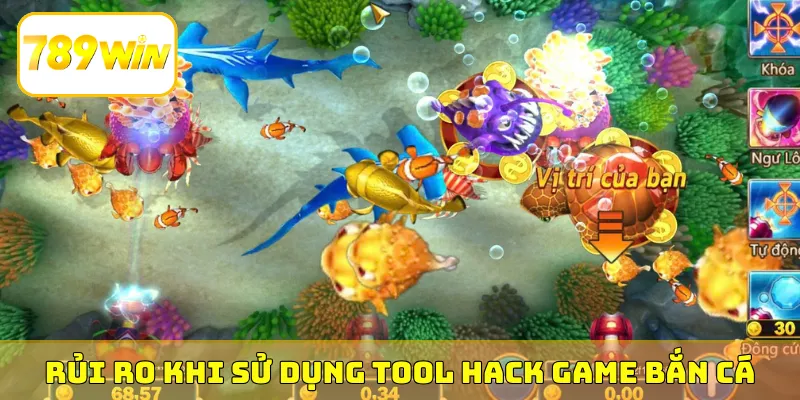 Rủi ro khi sử dụng tool hack game bắn cá