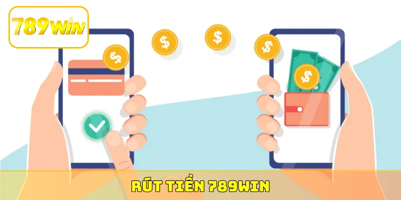 rút tiền 789Win