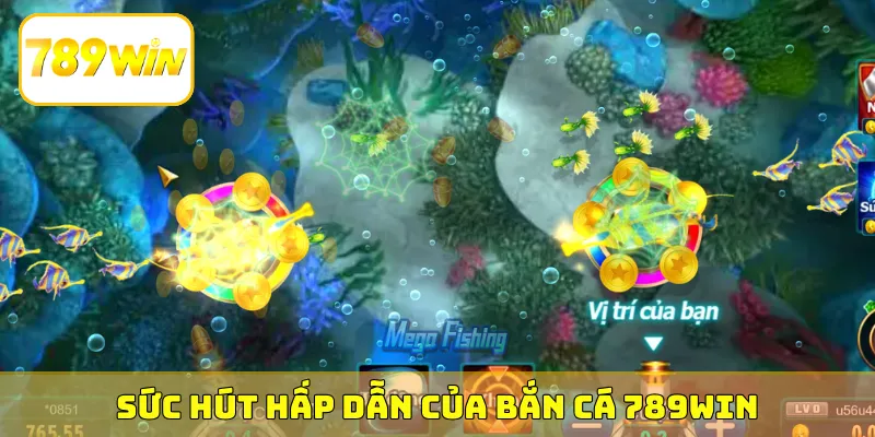 Sức hút hấp dẫn của bắn cá 789Win