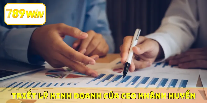 Triết lý kinh doanh quan trọng của CEO Khánh Huyền