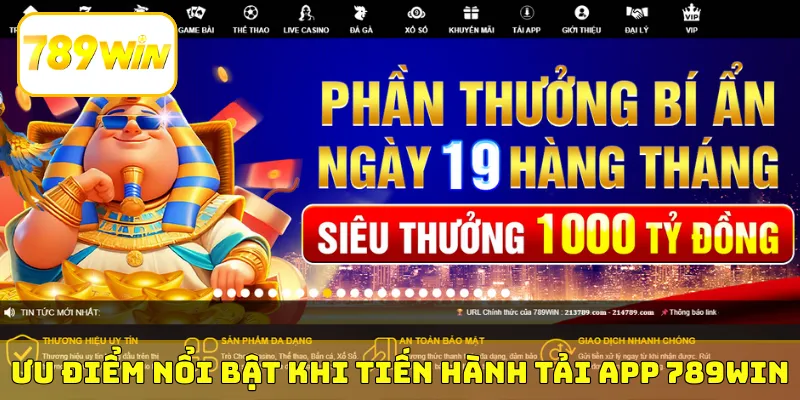Ưu điểm nổi bật khi tiến hành tải app 789Win